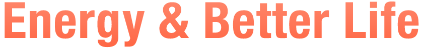 Energy & Better Life
